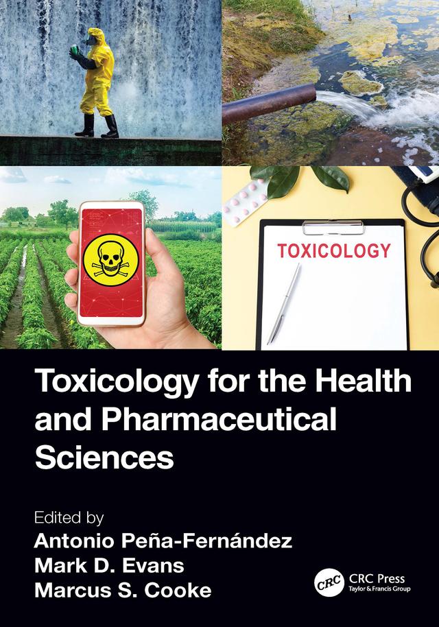 Toxicology for the Health and Pharmaceutical Sciences by Antonio Peña-Fernández, Marcus S. Cooke, Mark D. Evans
