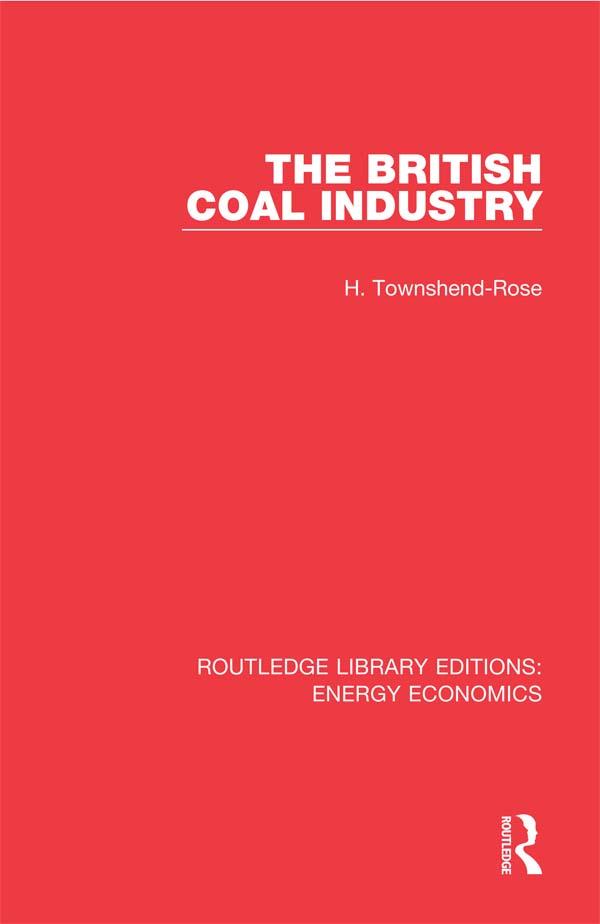 The British Coal Industry by H. Townshend-Rose