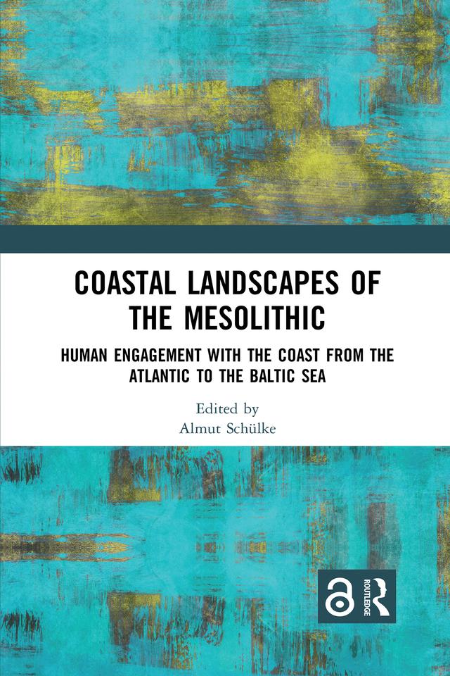 Coastal Landscapes of the Mesolithic by Almut Schülke