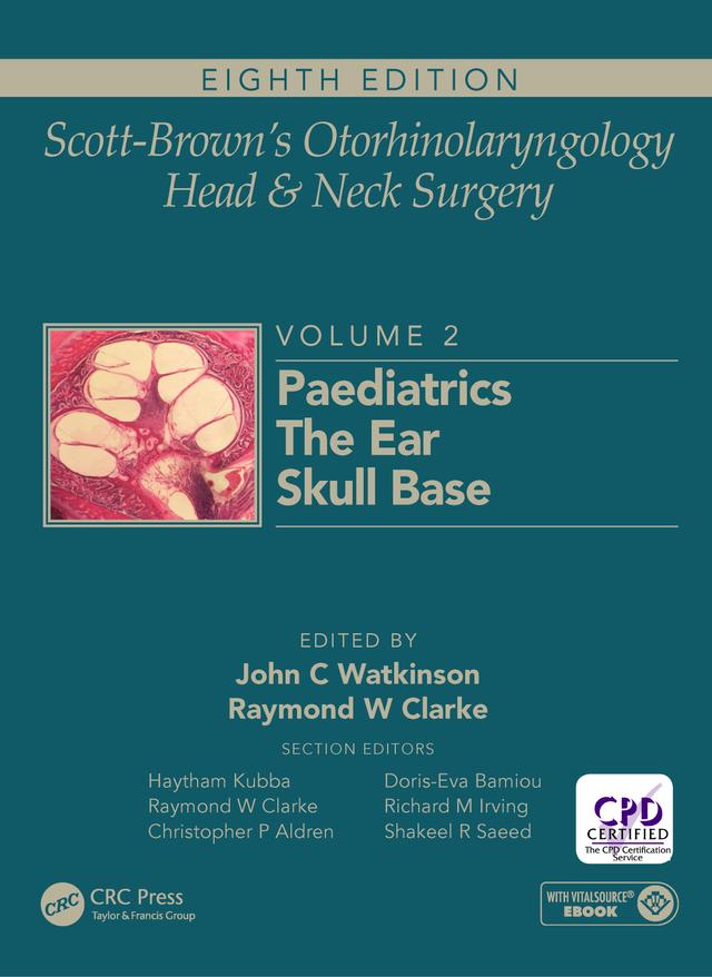Scott-Brown's Otorhinolaryngology and Head and Neck Surgery by John Watkinson, Raymond Clarke