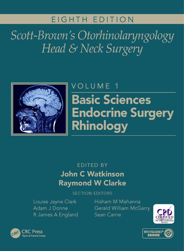 Scott-Brown's Otorhinolaryngology and Head and Neck Surgery by John Watkinson, Ray Clarke