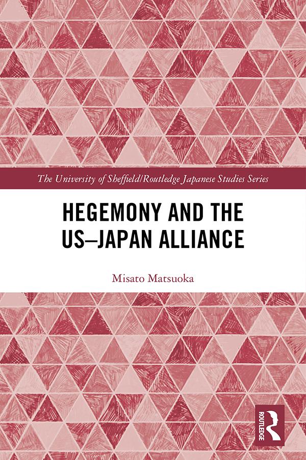 Hegemony and the US‒Japan Alliance by Misato Matsuoka