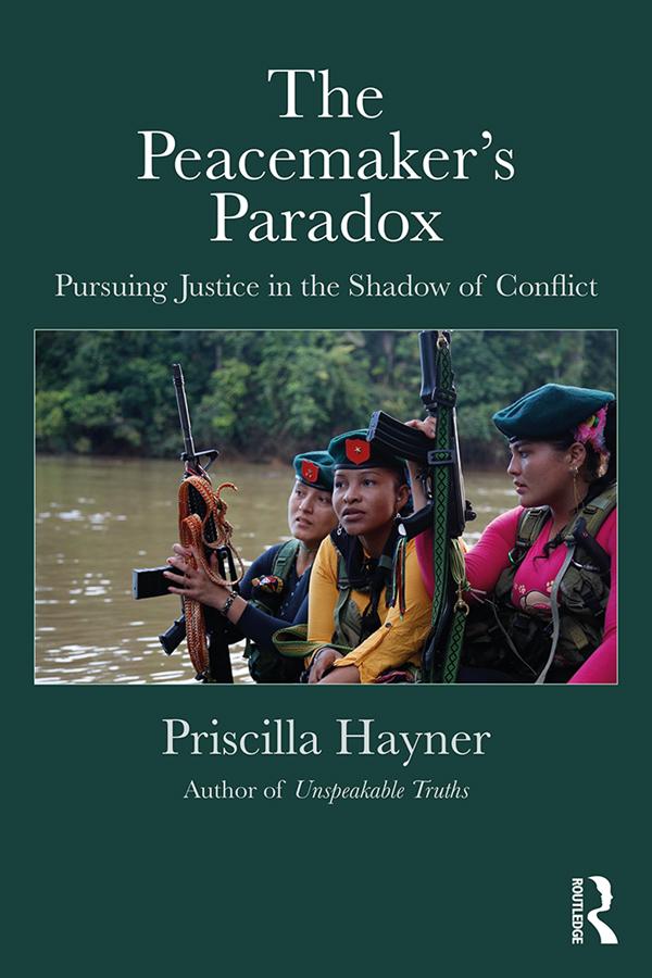 The Peacemaker’s Paradox by Priscilla Hayner