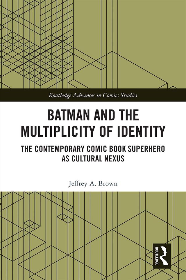 Batman and the Multiplicity of Identity by Jeffrey A. Brown