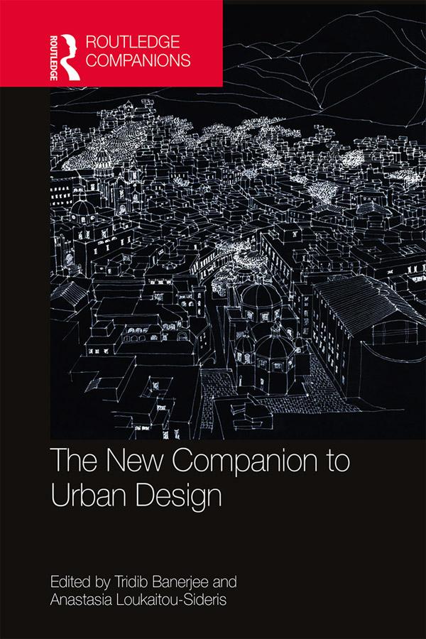 The New Companion to Urban Design by Anastasia Loukaitou-Sideris, Tridib Banerjee