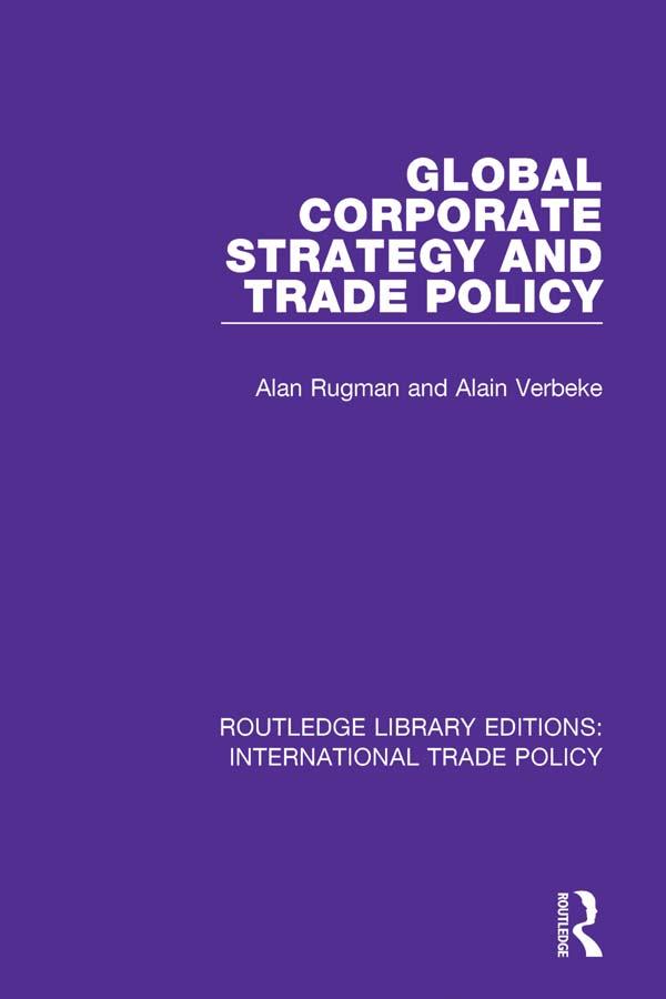 Global Corporate Strategy and Trade Policy by Alain Verbeke, Alan M. Rugman