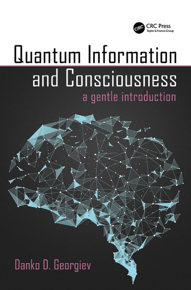 Quantum Information and Consciousness by Danko D. Georgiev