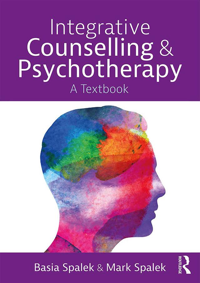 Integrative Counselling and Psychotherapy by Basia Spalek, Mark Spalek