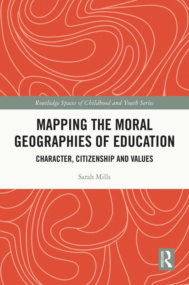 Mapping the Moral Geographies of Education by Sarah Mills