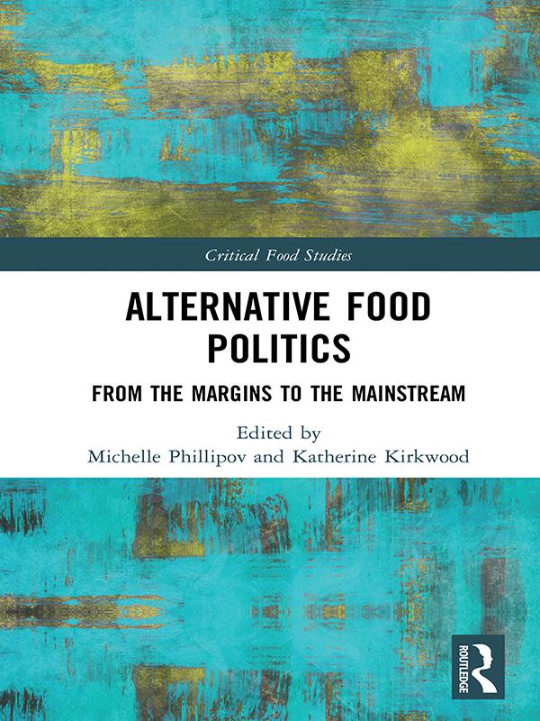 Alternative Food Politics by Katherine Kirkwood, Michelle Phillipov