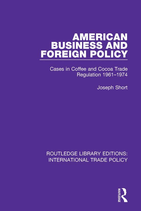 American Business and Foreign Policy by Joseph Short