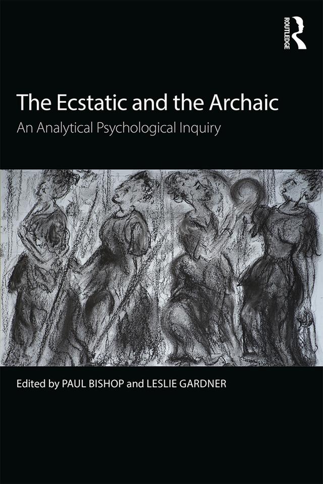 The Ecstatic and the Archaic by Leslie Gardner, Paul Bishop