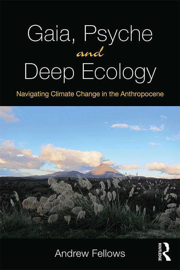 Gaia, Psyche and Deep Ecology by Andrew Fellows