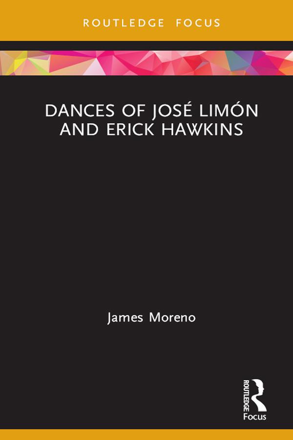 Dances of José Limón and Erick Hawkins by James Moreno