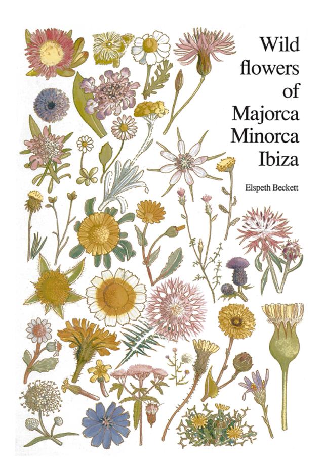 Wild flowers of Majorca Minorca and Ibiza by Elspeth Beckett