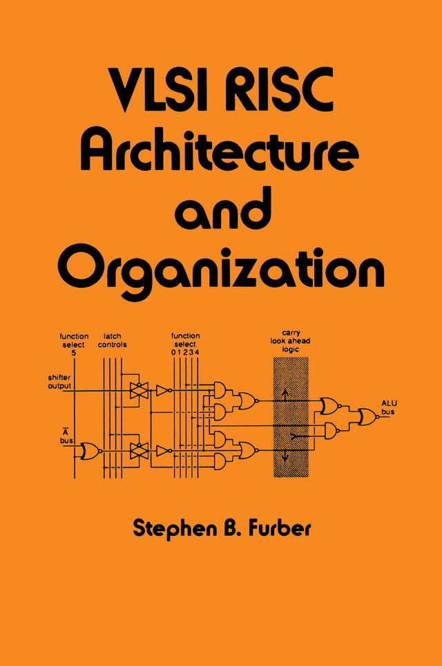 VLSI Risc Architecture and Organization by S. B. Furber