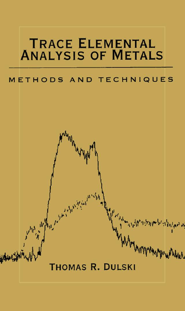 Trace Elemental Analysis of Metals by Thomas R. Dulski
