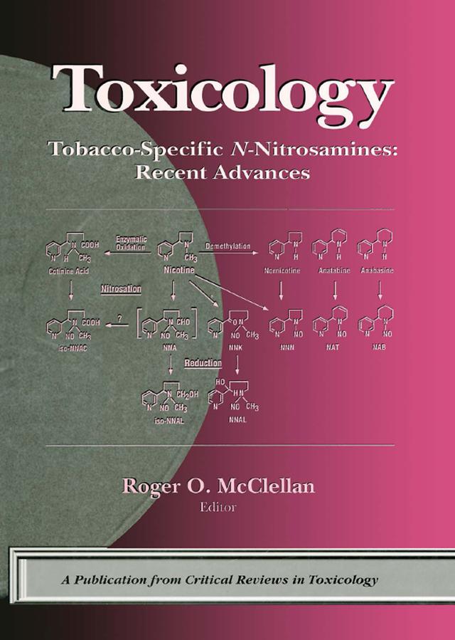 Tobacco-Specific N-Nitrosamines Recent Advances by Roger O. McClellan