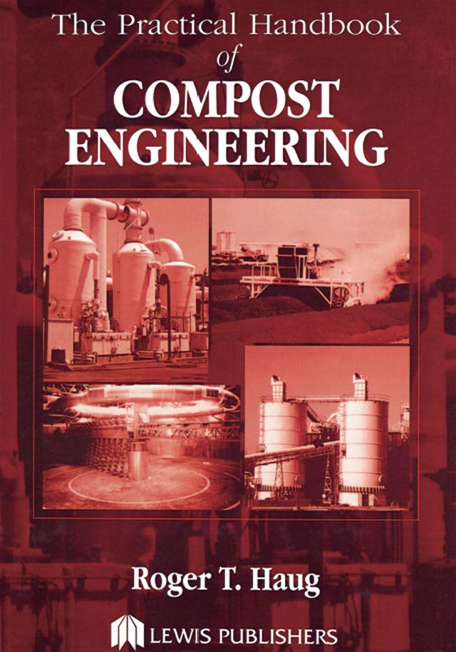 The Practical Handbook of Compost Engineering by Roger Tim Haug