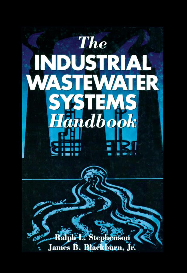 The Industrial Wastewater Systems Handbook by James B. Blackburn, Jr., Ralph L. Stephenson