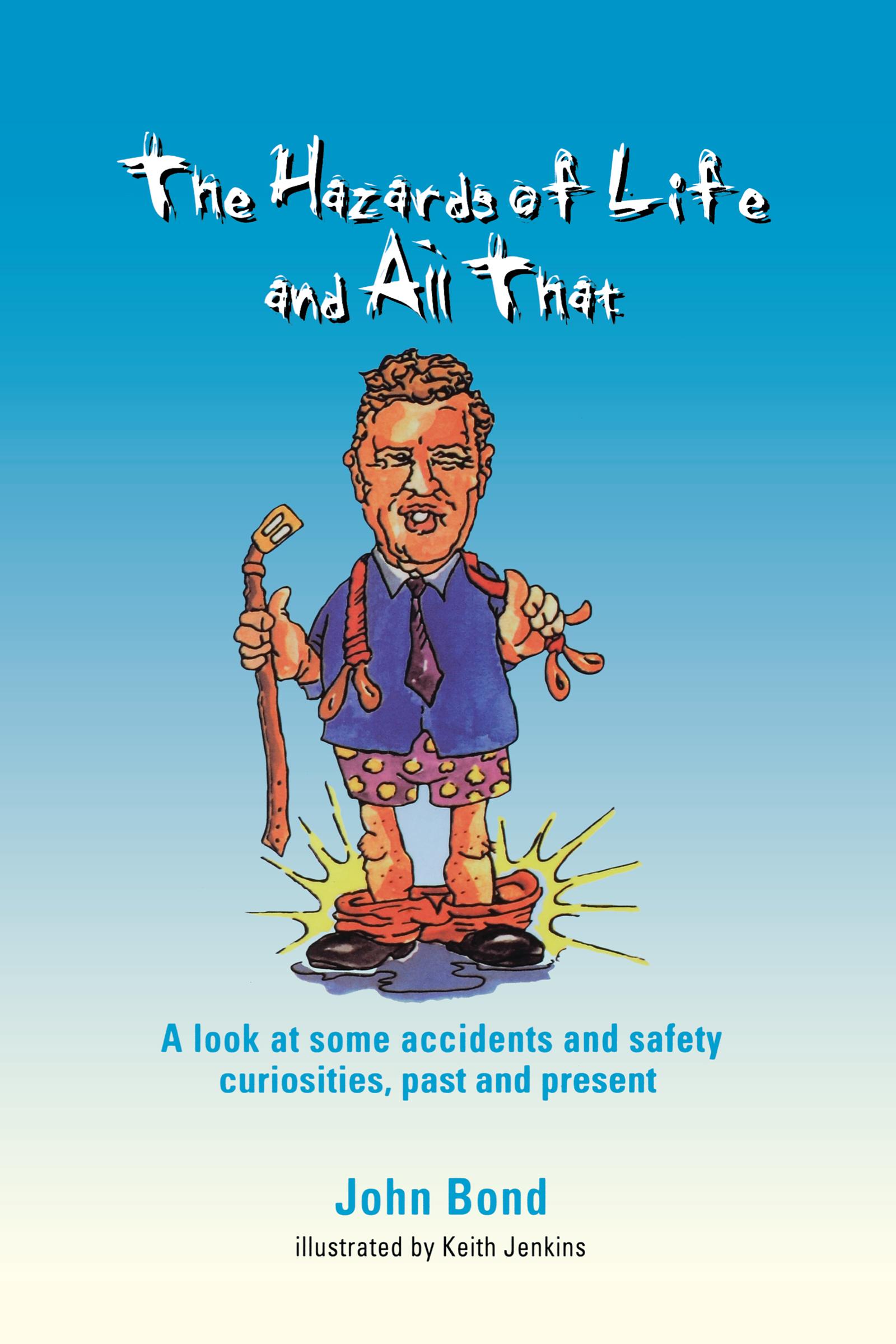 The Hazards of Life and All That