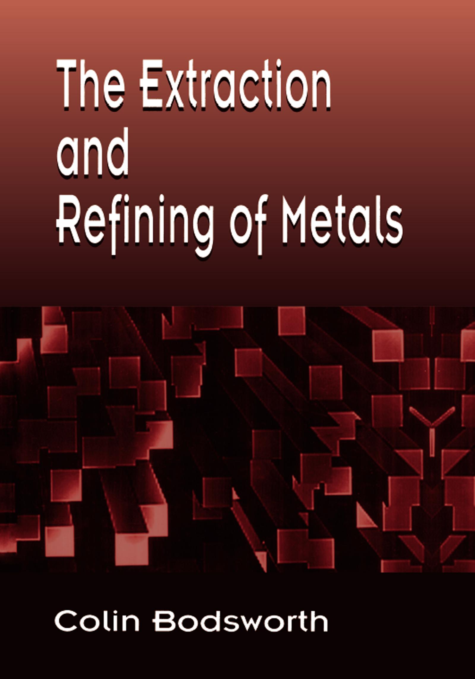 The Extraction and Refining of Metals