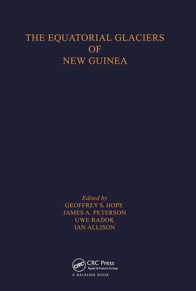 The Equatorial Glaciers of New Guinea by Geoffrey.S. Hope