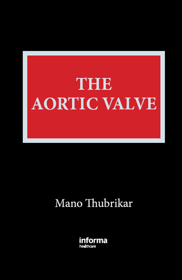 The Aortic Valve by ManoJ. Thubrikar