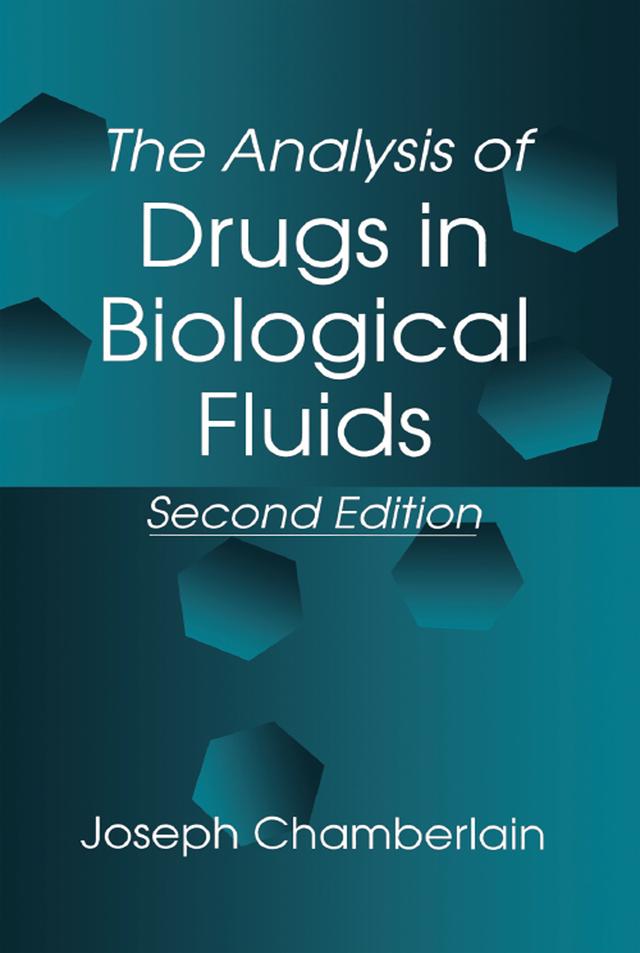 The Analysis of Drugs in Biological Fluids by Joseph Chamberlain