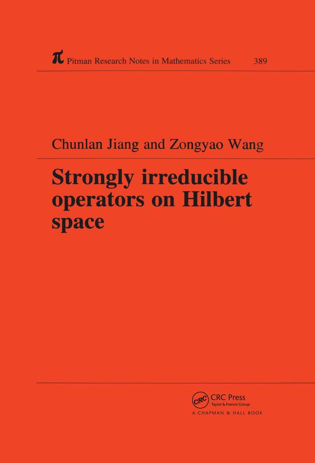 Strongly Irreducible Operators on Hilbert Space by Chun Lan Jiang, Zong Yao Wang