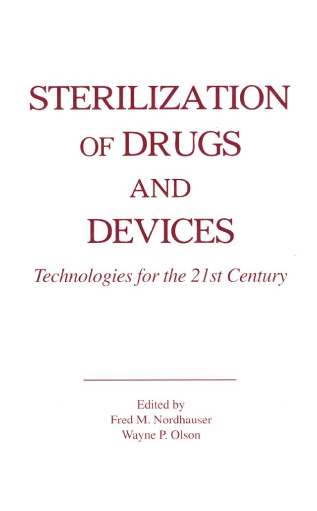 Sterilization of Drugs and Devices by Fred M. Nordhauser, Wayne P. Olson