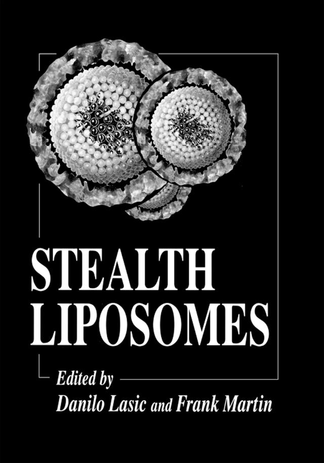 Stealth Liposomes by Danilo D. Lasic, Francis J. Martin