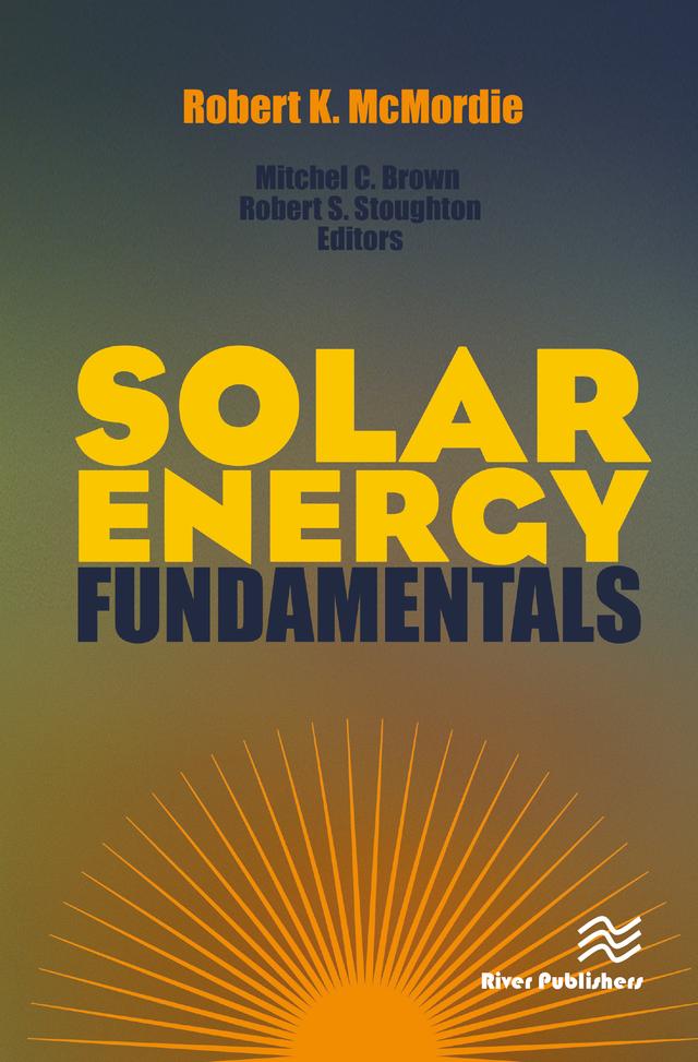 Solar Energy Fundamentals by Mitchel C. Brown, Robert K. McMordie, Robert S. Stoughton