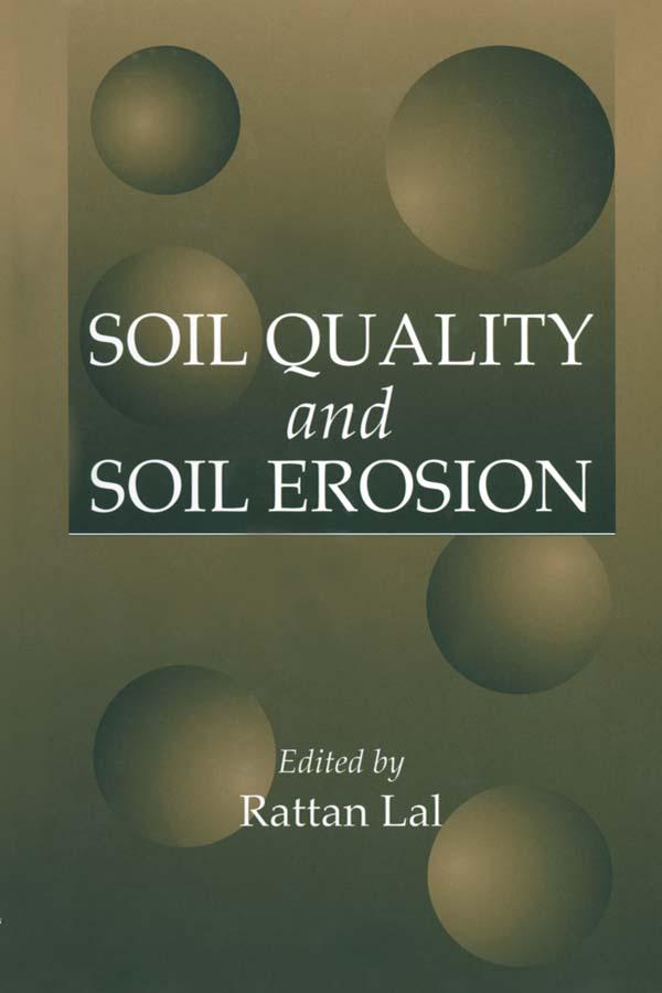 Soil Quality and Soil Erosion by Raj Ratta, R. Lal