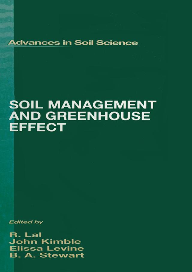 Soil Management and Greenhouse Effect by B.A. Stewart, Elissa R. Levine, John M. Kimble