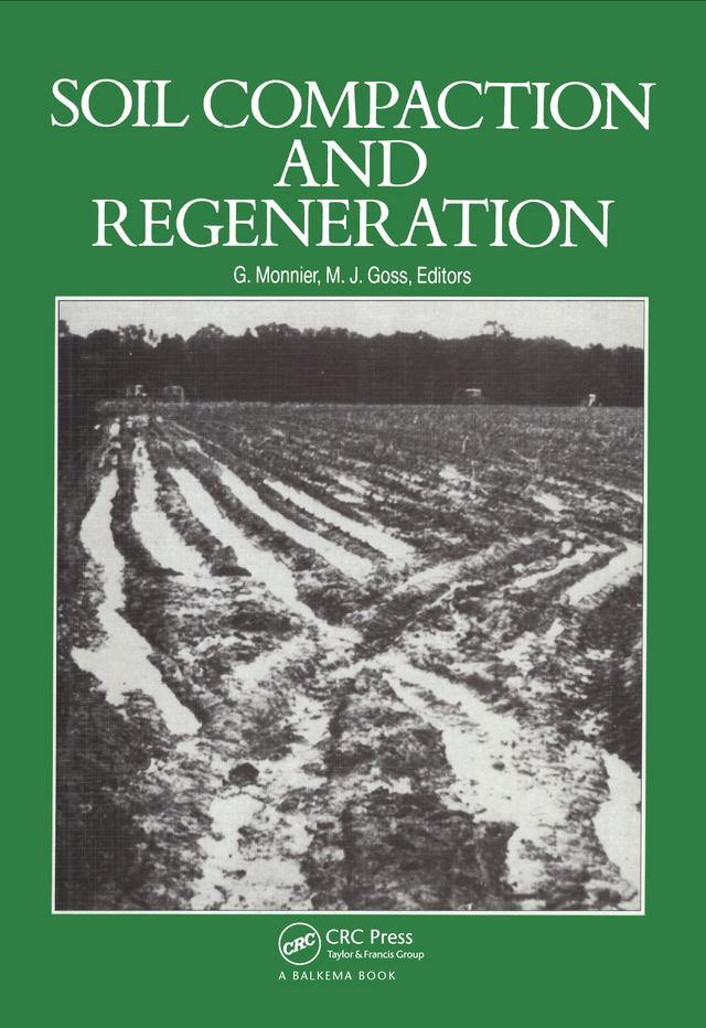 Soil Compaction and Regeneration by G. Monnier, M.J. Goss