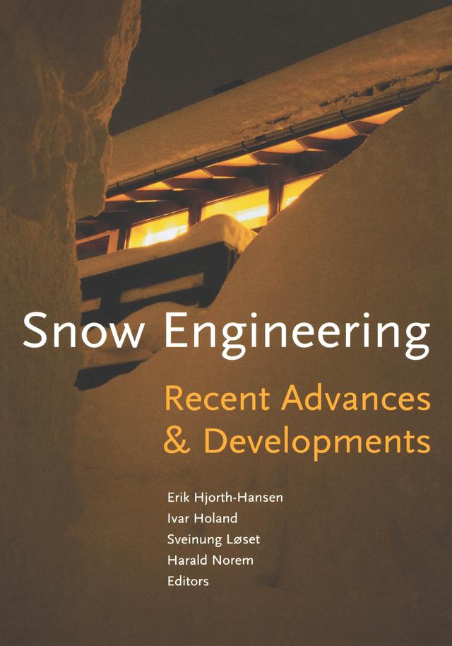 Snow Engineering 2000: Recent Advances and Developments by E. Hjorth-Hansen