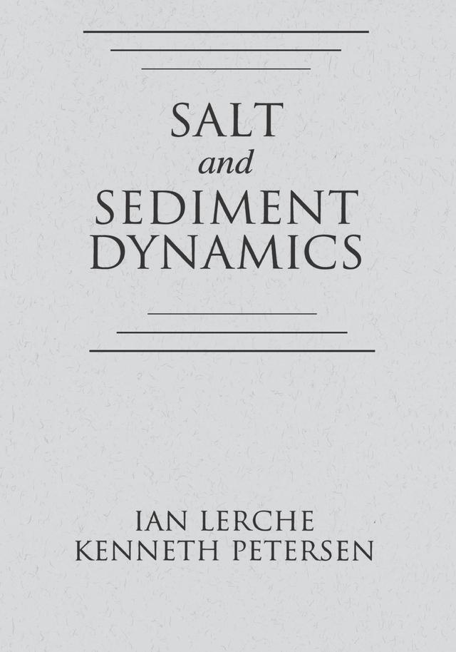 Salt and Sediment Dynamics by Ian Lerche, Kenneth Petersen