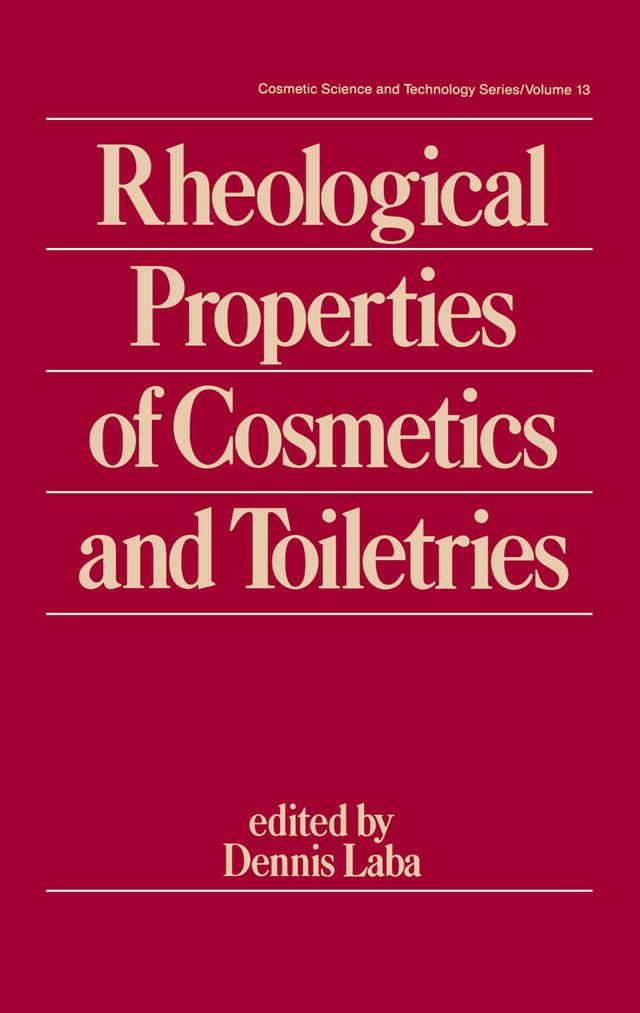 Rheological Properties of Cosmetics and Toiletries by Dennis Laba