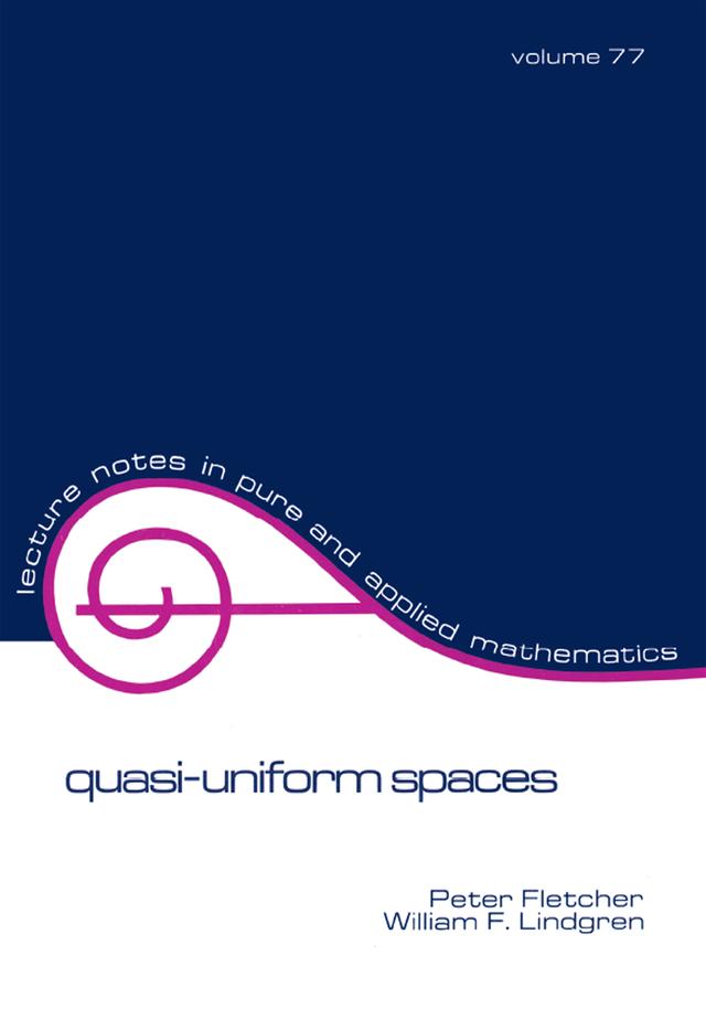 Quasi-Uniform Spaces by Peter Fletcher, William F. Lindgren