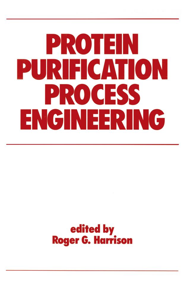 Protein Purification Process Engineering by Roger Harrison