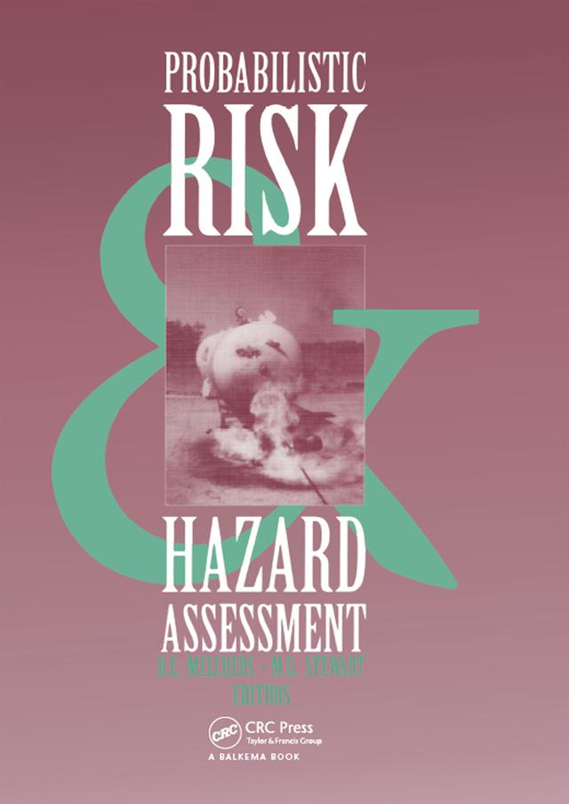 Probabilistic Risk and Hazard Assessment by M.G. Stewart, R.E. Melchers
