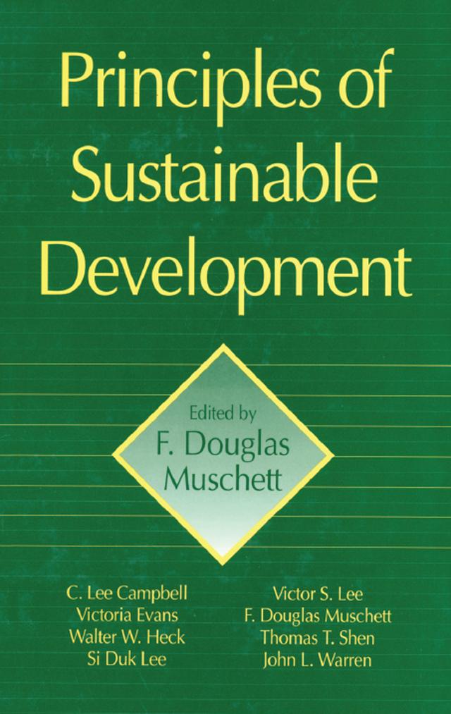 Principles of Sustainable Development by F. Douglas Muschett