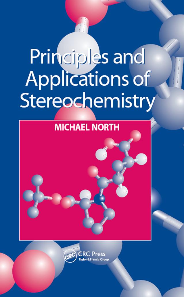 Principles and Applications of Stereochemistry by Michael North