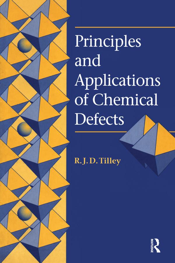Principles and Applications of Chemical Defects by Richard J.D. Tilley