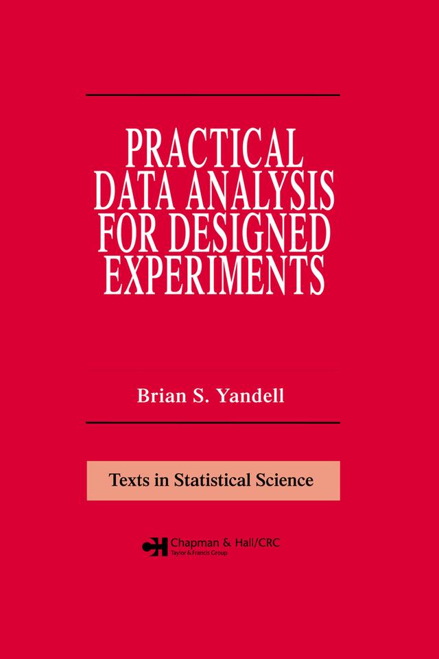 Practical Data Analysis for Designed Experiments by Brian S. Yandell
