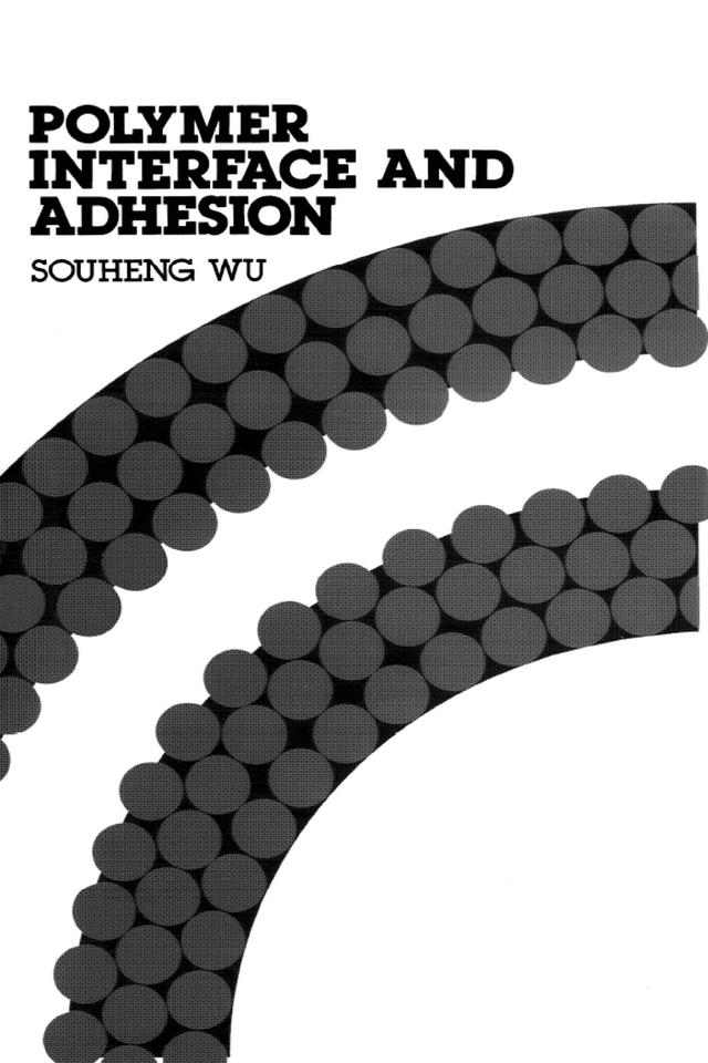 Polymer Interface and Adhesion by Souheng Wu