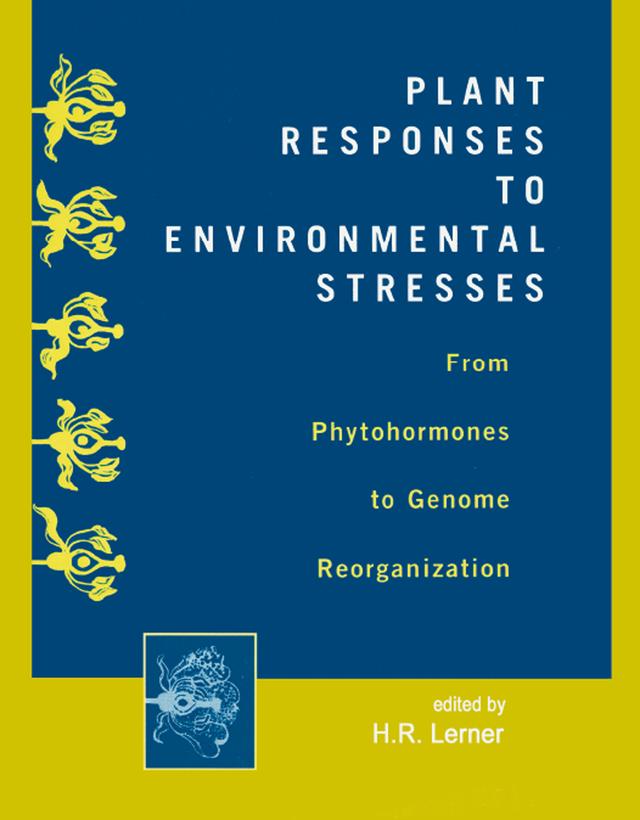 Plant Responses to Environmental Stresses by H.R. Lerner
