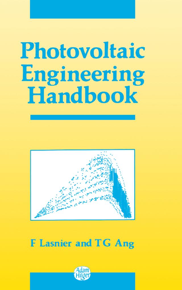 Photovoltaic Engineering Handbook by F Lasnier
