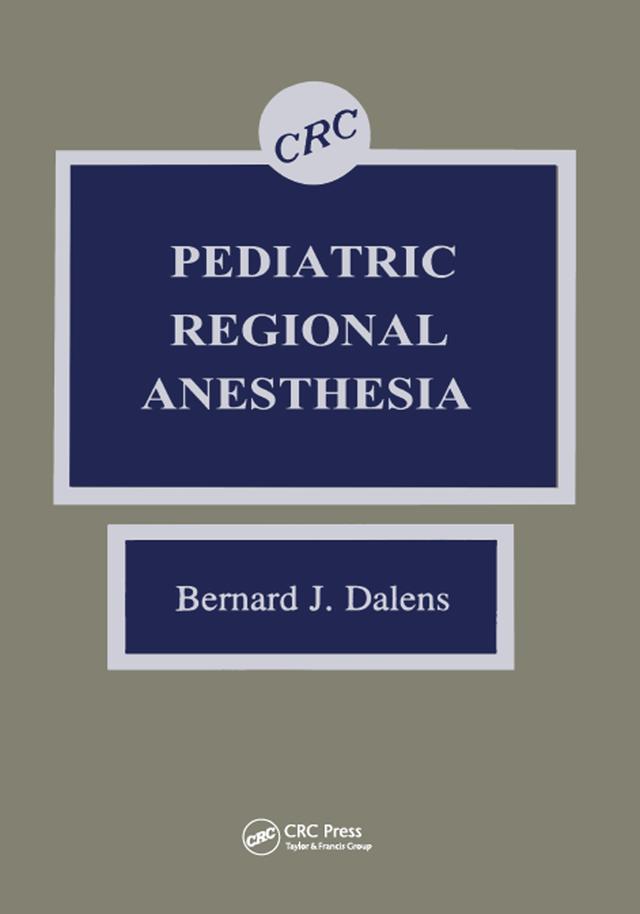 Pediatric Regional Anesthesia by BernardJ. Dalens